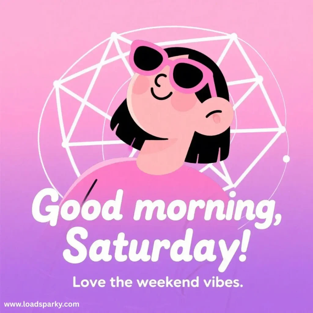 A cheerful girl in sunglasses smiles against a pink gradient background, with text saying Good morning, Saturday! Love the weekend vibes.