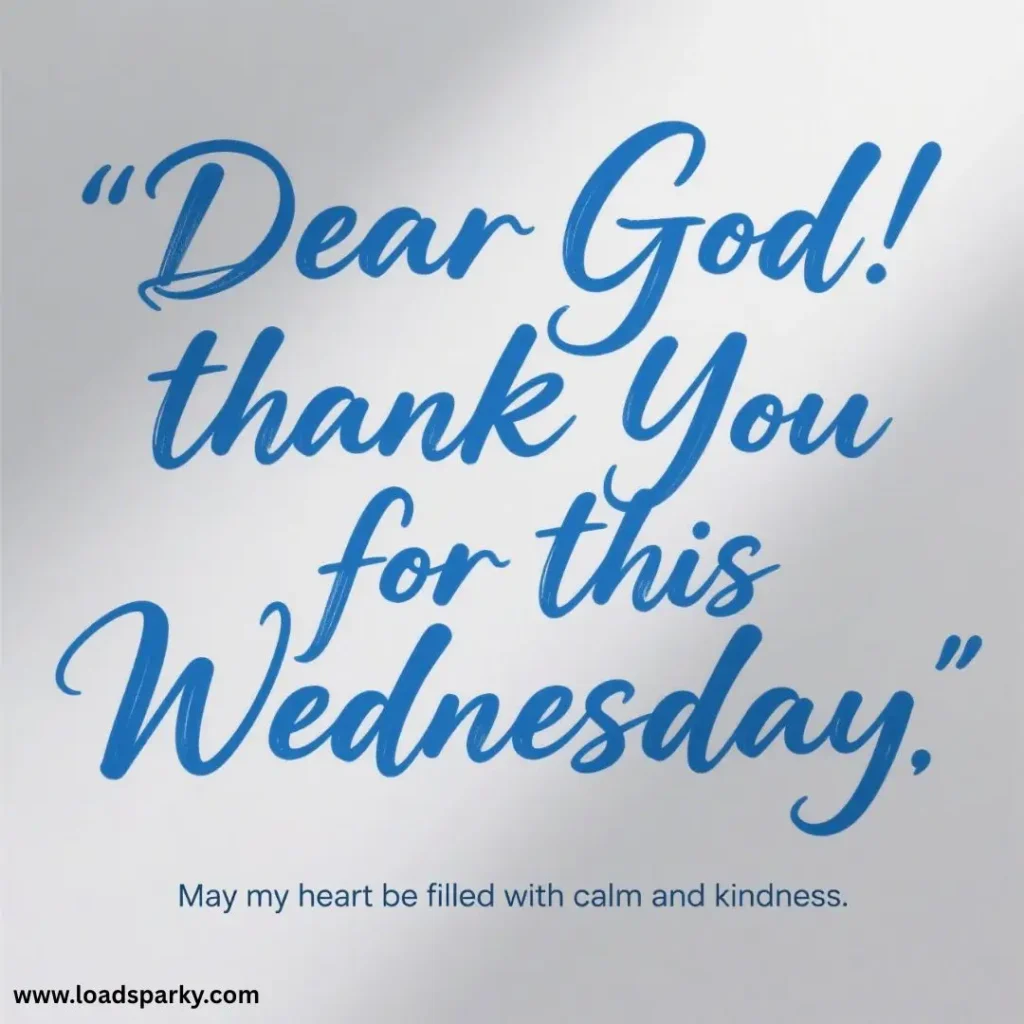 A motivational quote expressing gratitude to God for Wednesday, wishing for a heart filled with calm and kindness.
