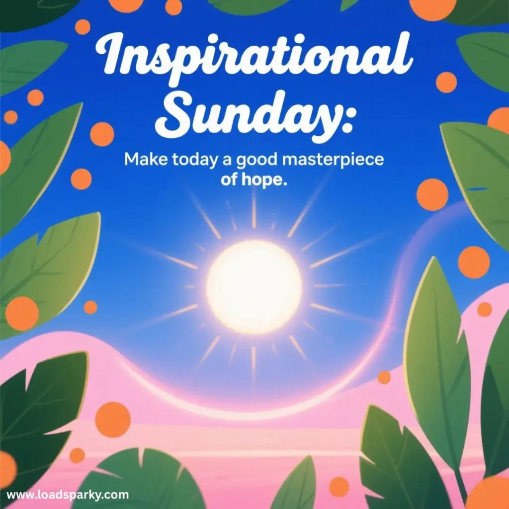 Bright sun rising over pastel hills, surrounded by leaves and oranges, with text promoting an inspirational Sunday of hope.