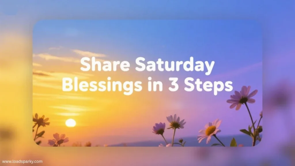 How to Share Saturday Blessings in 3 simple Steps