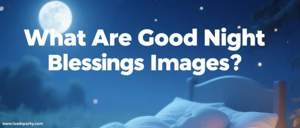 What Are Good Night Blessings Images?